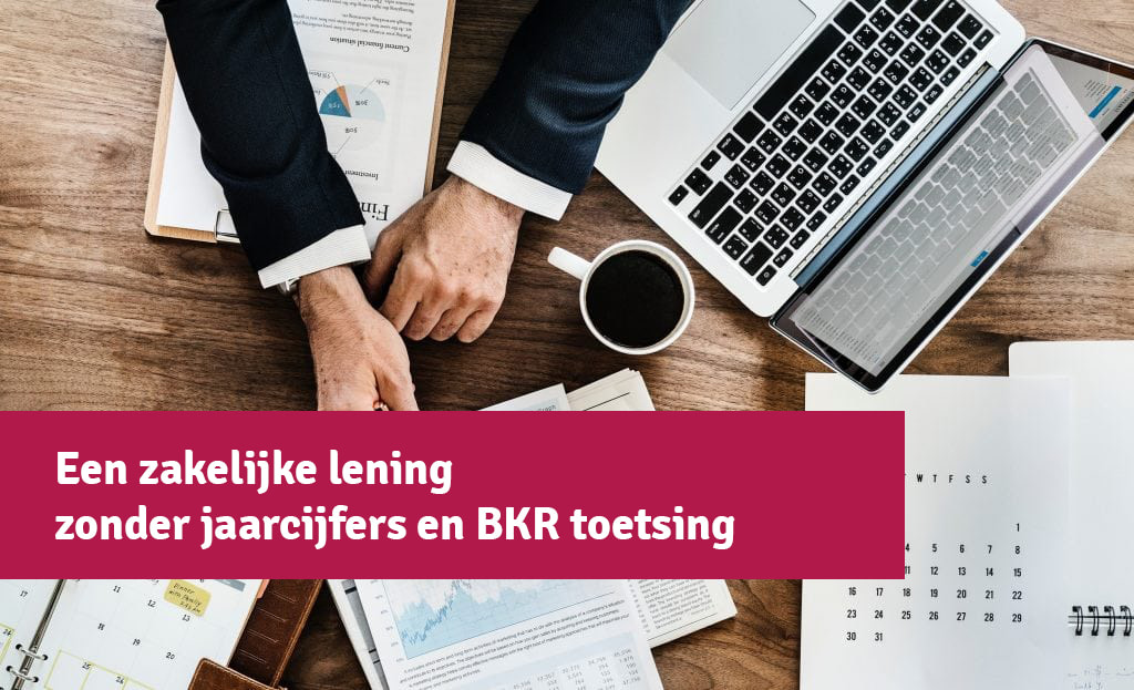 Een zakelijke lening zonder jaarcijfers en bkr toetsing PIN Voorschot